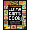 Llama Cant Cook A First Cookery Book