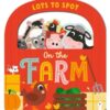 Lots to Spot on the Farm Board Book