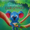 Christmas Story Book - The Eucalyptus Christmas