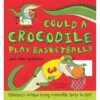 Could a Crocodile Play Basketball? Picture Story Book