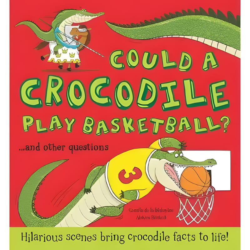 Could a Crocodile Play Basketball? Picture Story Book 1 Could a Crocodile Play Basketball? Picture Story Book