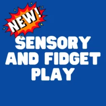 Sensory and Fidget Play