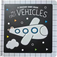 My First Sensory Vehicles Touch and Feel Board Book