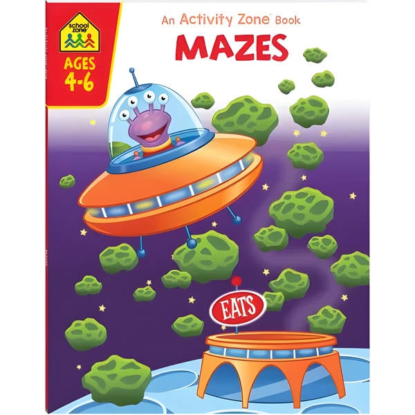 School Zone Activity Zone Book - Mazes - Ages 4-6 1 School Zone Activity Zone Book - Mazes - Ages 4-6