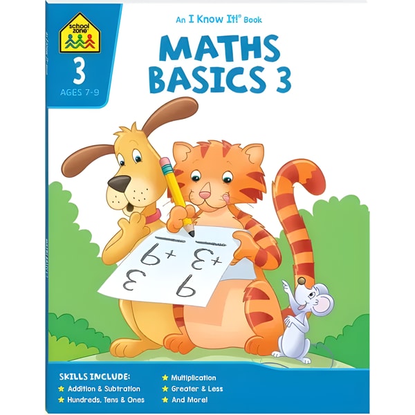 School Zone I Know It Maths Basics 3 Workbook Ages 7–9 1 School Zone I Know It Maths Basics 3 Workbook Ages 7–9