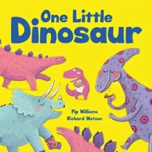 One Little Dinosaur Picture Story Book by Pip Williams and Richard Watson