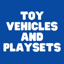 Toy Vehicles and Playsets