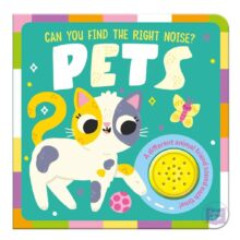 Can You Find the Right Noise Pets Sound Board Book