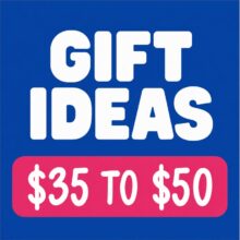 Gift Ideas Between $35 – $50