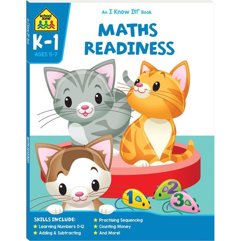 School Zone I Know It Maths Readiness Workbook Ages 5 to 7 1 School Zone I Know It Maths Readiness Workbook Ages 5 to 7